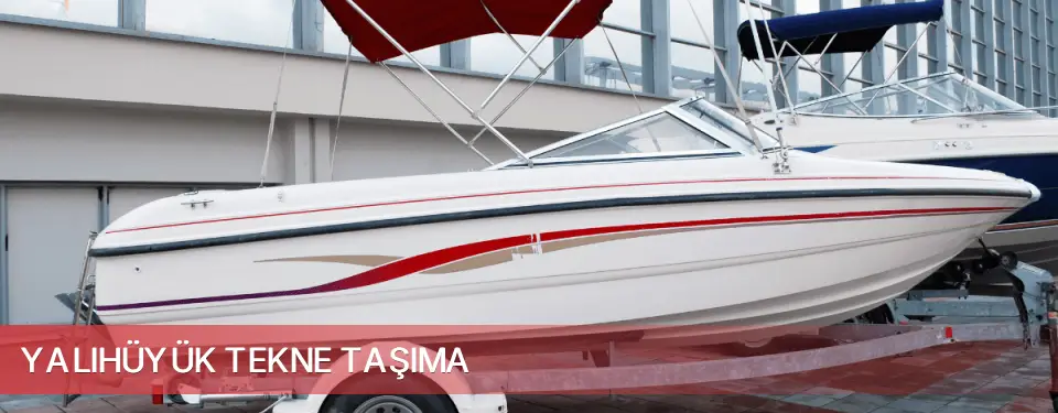 Yalıhüyük İlçemi Tekne Taşıma